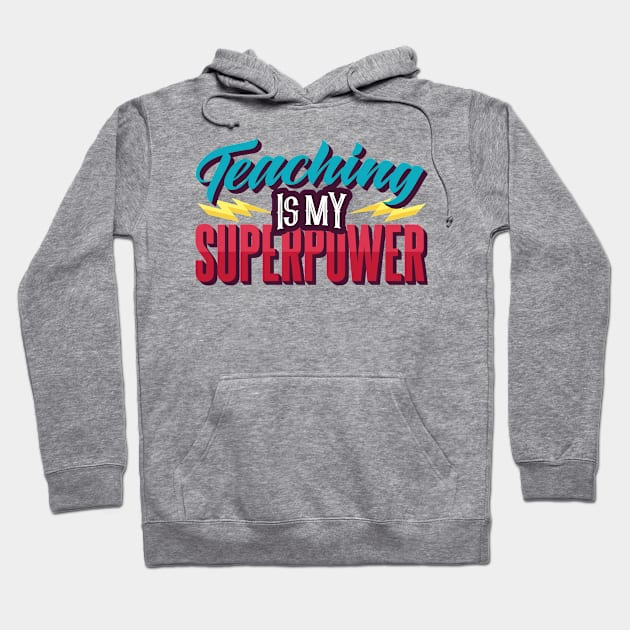 Teaching Is My Superpower Hoodie by BramCrye